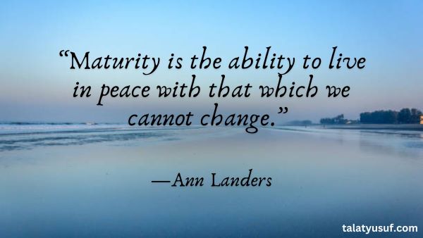 99 Powerful Quotes about Growing up and Maturing in Life 99 Powerful Quotes about Growing up and Maturing