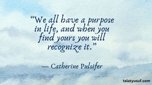110 Powerful Quotes on Finding Purpose in Life 110 Powerful Quotes on Finding Purpose in Life