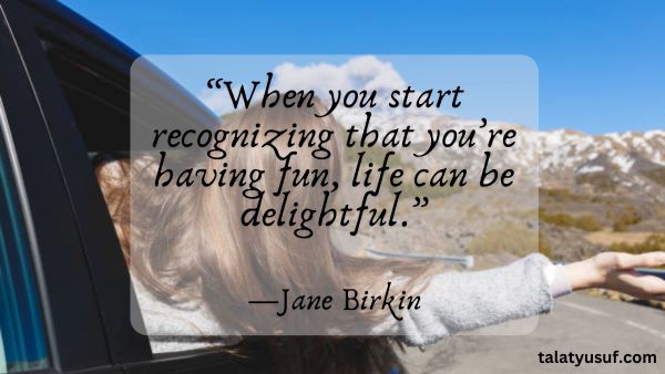 115 Life is about having Fun Quotes for Happy You 115 Life is about having Fun Quotes for Happy You