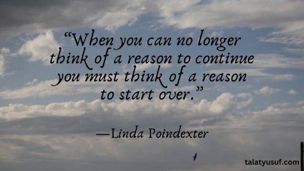 105 Effective Quotes about Starting over in Life 105 Effective Quotes about Starting over in Life