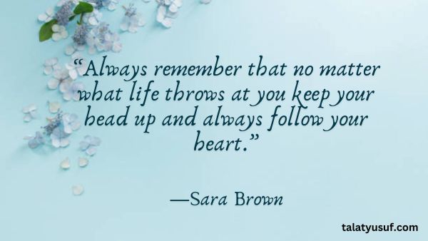 105 Keep Your Head up Quotes for Her to Stay Strong 105 Keep Your Head up Quotes for Her to Stay Strong