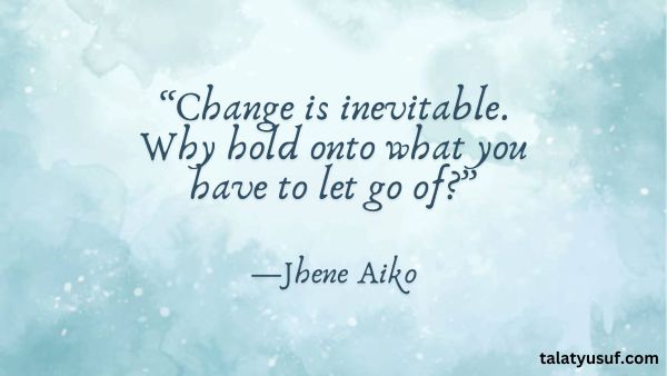 115 Change is Inevitable Quotes: Growth is the Only Way 115 Change is Inevitable Quotes Growth is the Only Way