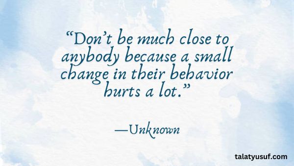 99 Best Quotes about Change in People Behaviour Suddenly 99 Quotes about Change in People Behaviour Suddenly