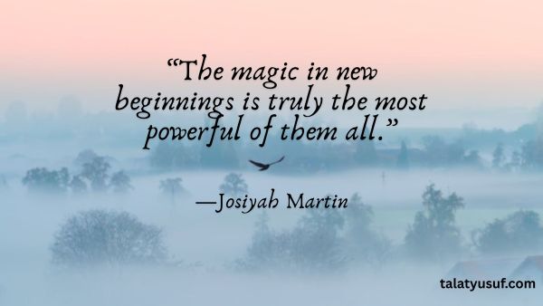 119 Simple Trust the Magic of New Beginnings Quotes 119 Simple Trust the Magic of New Beginnings Quotes