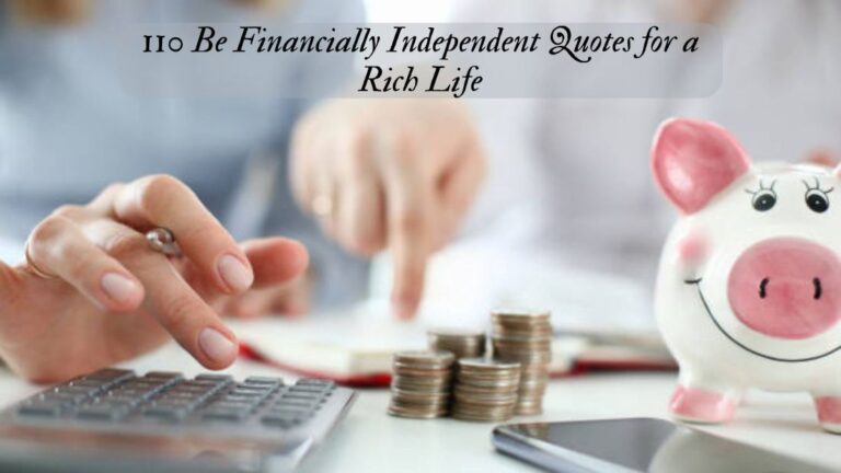 110 Be Financially Independent Quotes for a Rich Life