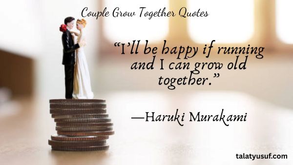 115 Couple Grow Together Quotes That Prove Love Glows 115 Couple Grow Together Quotes That Prove Love Glows