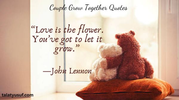 115 Couple Grow Together Quotes That Prove Love Glows 115 Couple Grow Together Quotes That Prove Love Glows