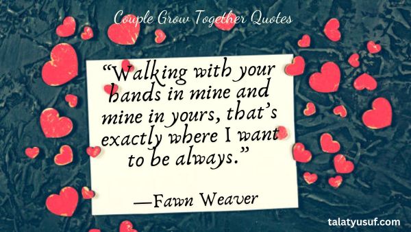 115 Couple Grow Together Quotes That Prove Love Glows 115 Couple Grow Together Quotes That Prove Love Glows