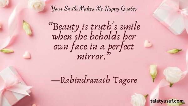 120 Cute and Lovely Your Smile Makes Me Happy Quotes 120 Your Smile Makes Me Happy Quotes