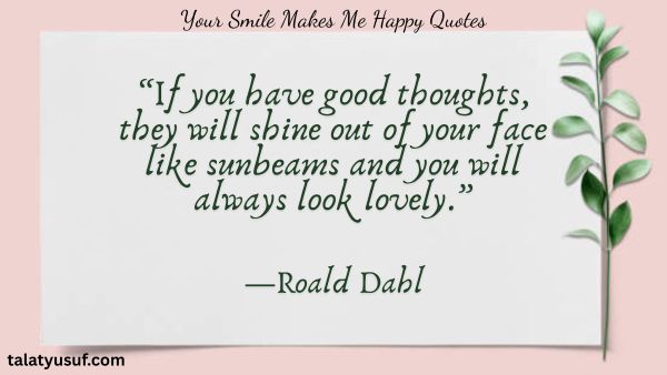 120 Cute and Lovely Your Smile Makes Me Happy Quotes 120 Your Smile Makes Me Happy Quotes