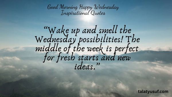 121 Good Morning Happy Wednesday Inspirational Quotes 121 Good Morning Happy Wednesday Inspirational Quotes