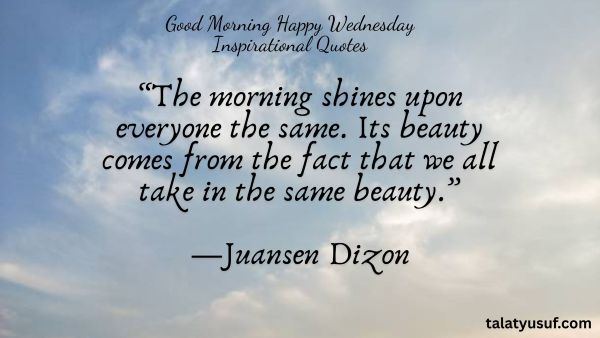 121 Good Morning Happy Wednesday Inspirational Quotes 121 Good Morning Happy Wednesday Inspirational Quotes