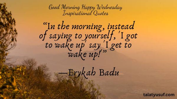 121 Good Morning Happy Wednesday Inspirational Quotes 121 Good Morning Happy Wednesday Inspirational Quotes