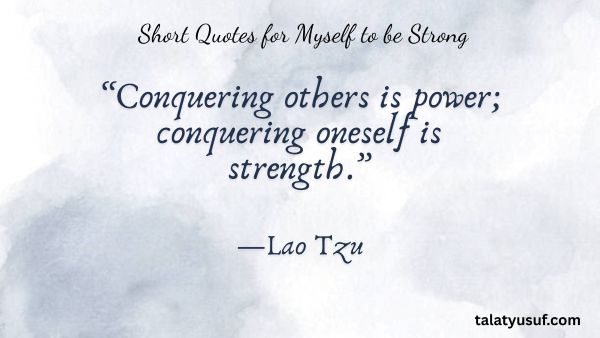 140 Powerful Short Quotes for Myself to be Strong 140 Powerful Short Quotes for Myself to be Strong