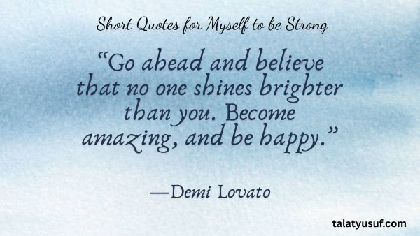 140 Powerful Short Quotes for Myself to be Strong 140 Powerful Short Quotes for Myself to be Strong