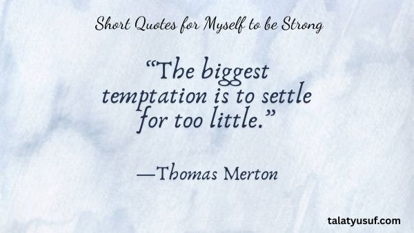 140 Powerful Short Quotes for Myself to be Strong 140 Powerful Short Quotes for Myself to be Strong