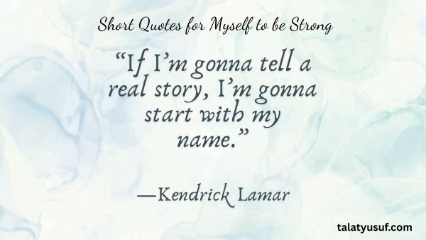 140 Powerful Short Quotes for Myself to be Strong 140 Powerful Short Quotes for Myself to be Strong