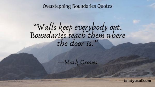 105 Best Overstepping Boundaries Quotes That Draw the Line 105 Best Overstepping Boundaries Quotes